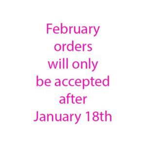 February Orders